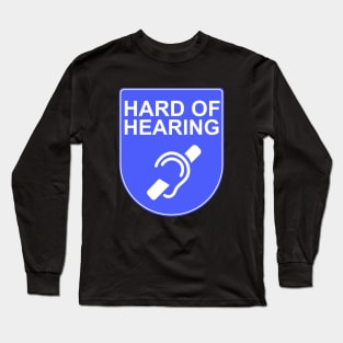 Hard of Hearing Long Sleeve T-Shirt